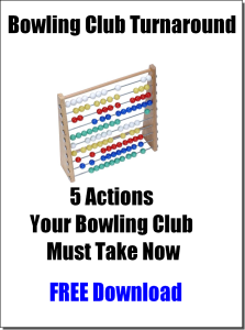 Bowling Club Turnaround 5 Actions Your Bowling Club Must Take Now